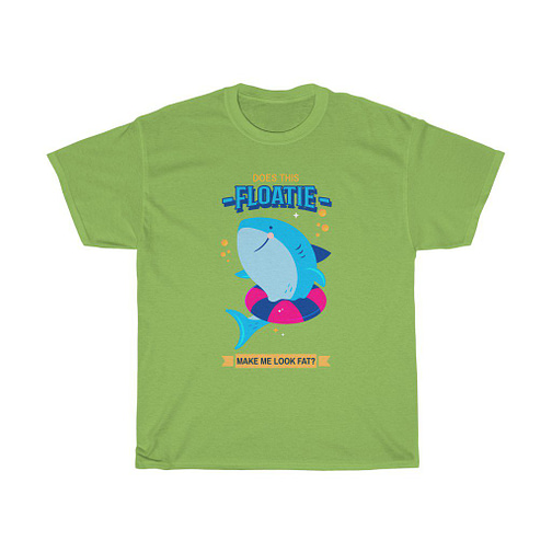Does This Floatie Make Me Look Fat T-shirt Green